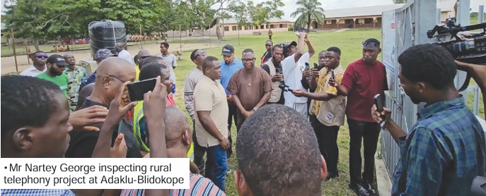 • Mr Nartey George inspecting rural telephony project at Adaklu-Blidokope